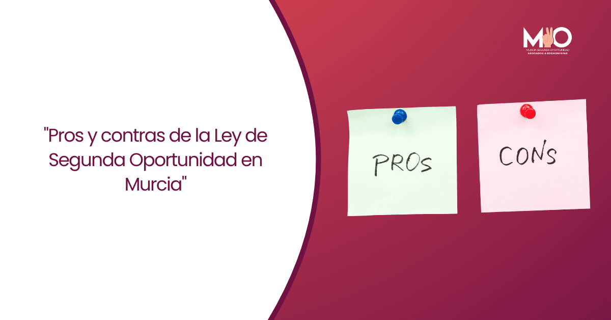 Pros y contras de la Ley de Segunda Oportunidad en Murcia